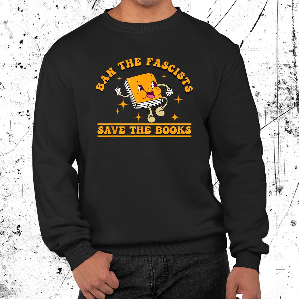 Ban The Fascists Save The Book  Shirt