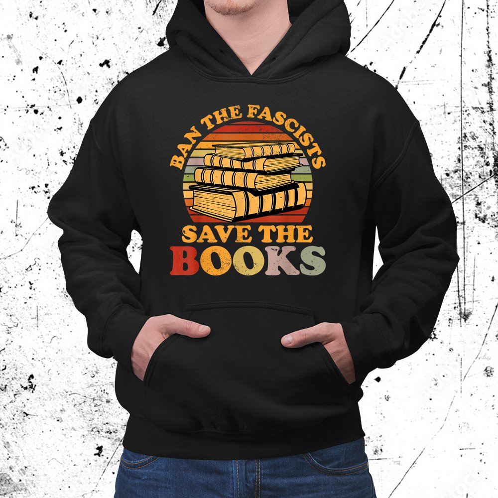 Ban The Fascists Save The Books Funny Book Lover Worm Nerd Shirt