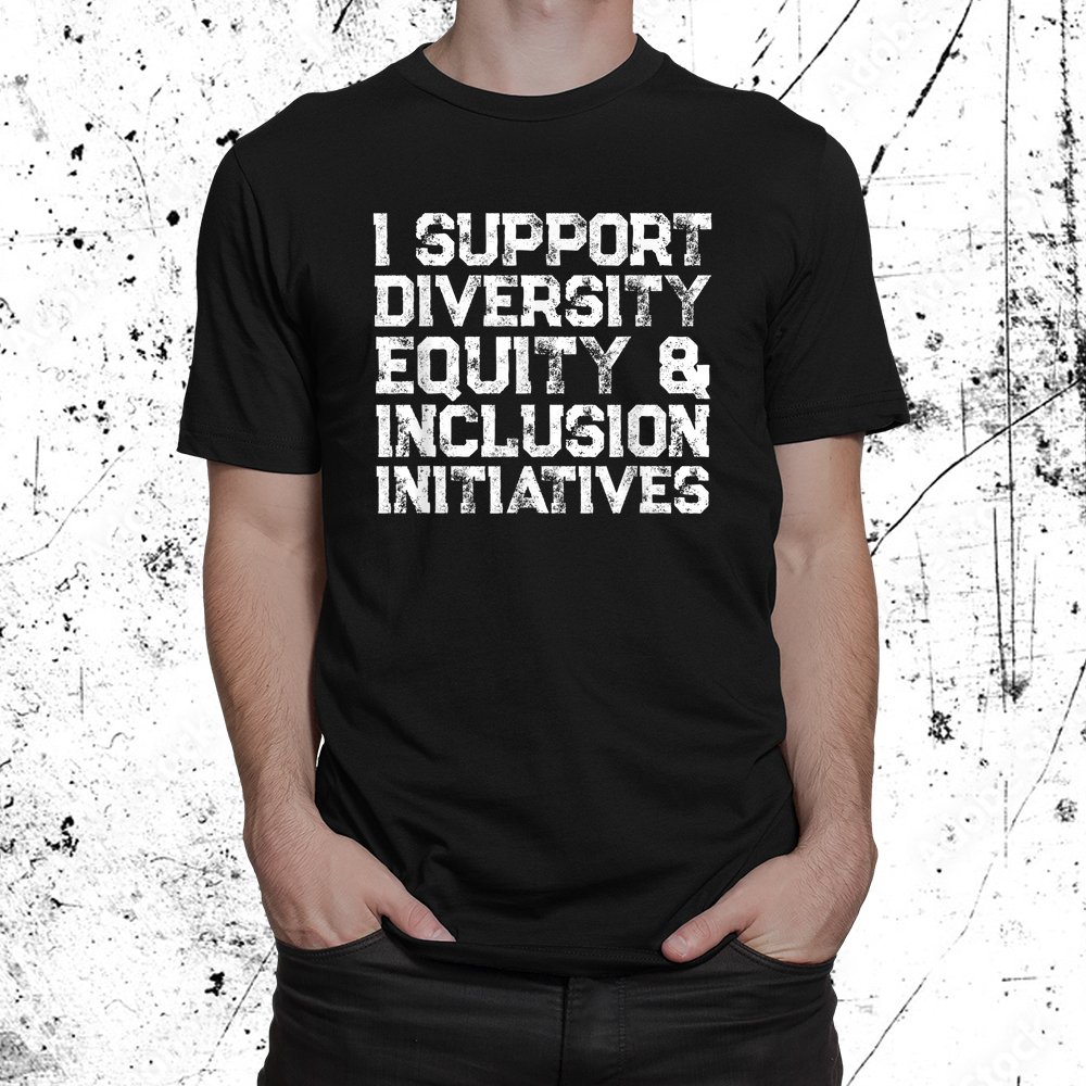 Dei Diversity Equity And Inclusion Support Shirt