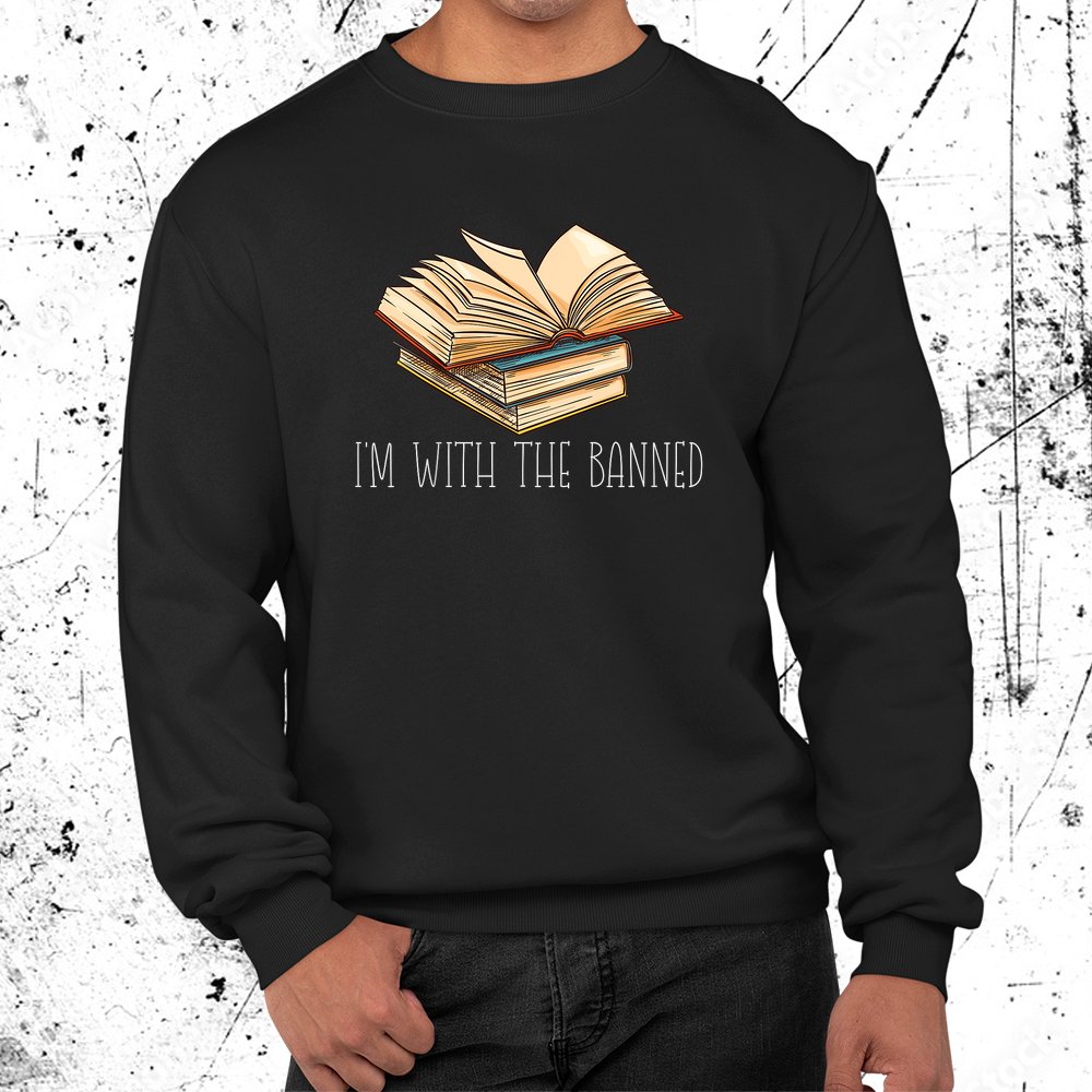 I'm With The Banned Books I Read Banned Books Lovers Library Shirt
