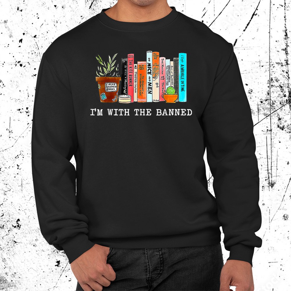 I'm With The Banned Books I Read Banned Shirt