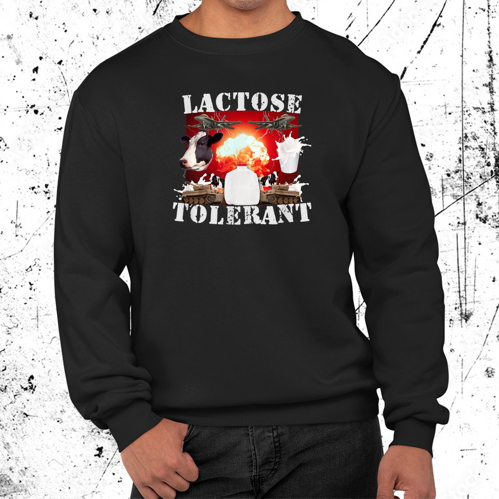 Lactose Tolerant Funny Meme Trendy Shirt