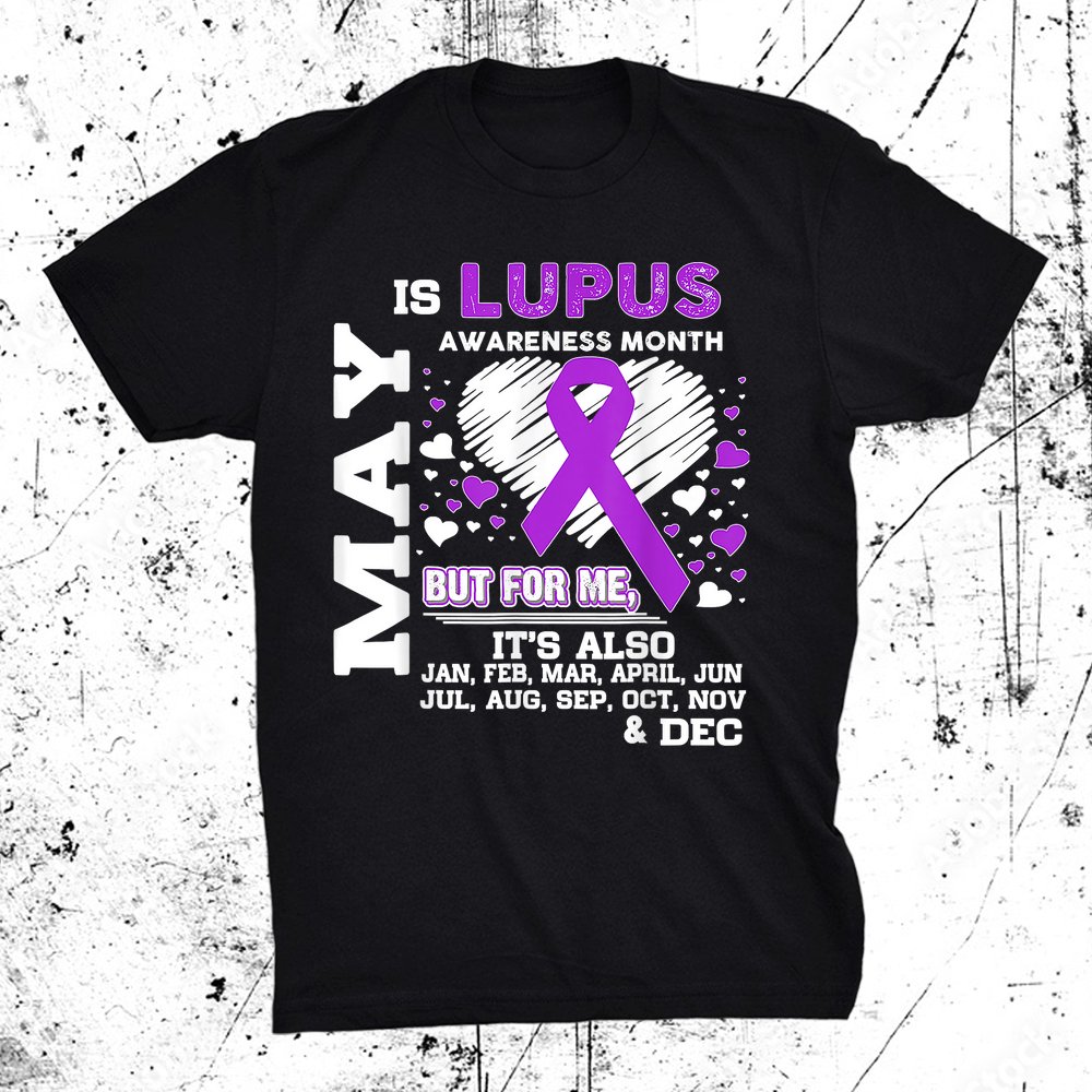 May Is Lupus Awareness Month Lupus Awareness Shirt