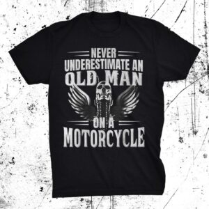 Never Underestimate An Old Man On A Motorcycle Shirt