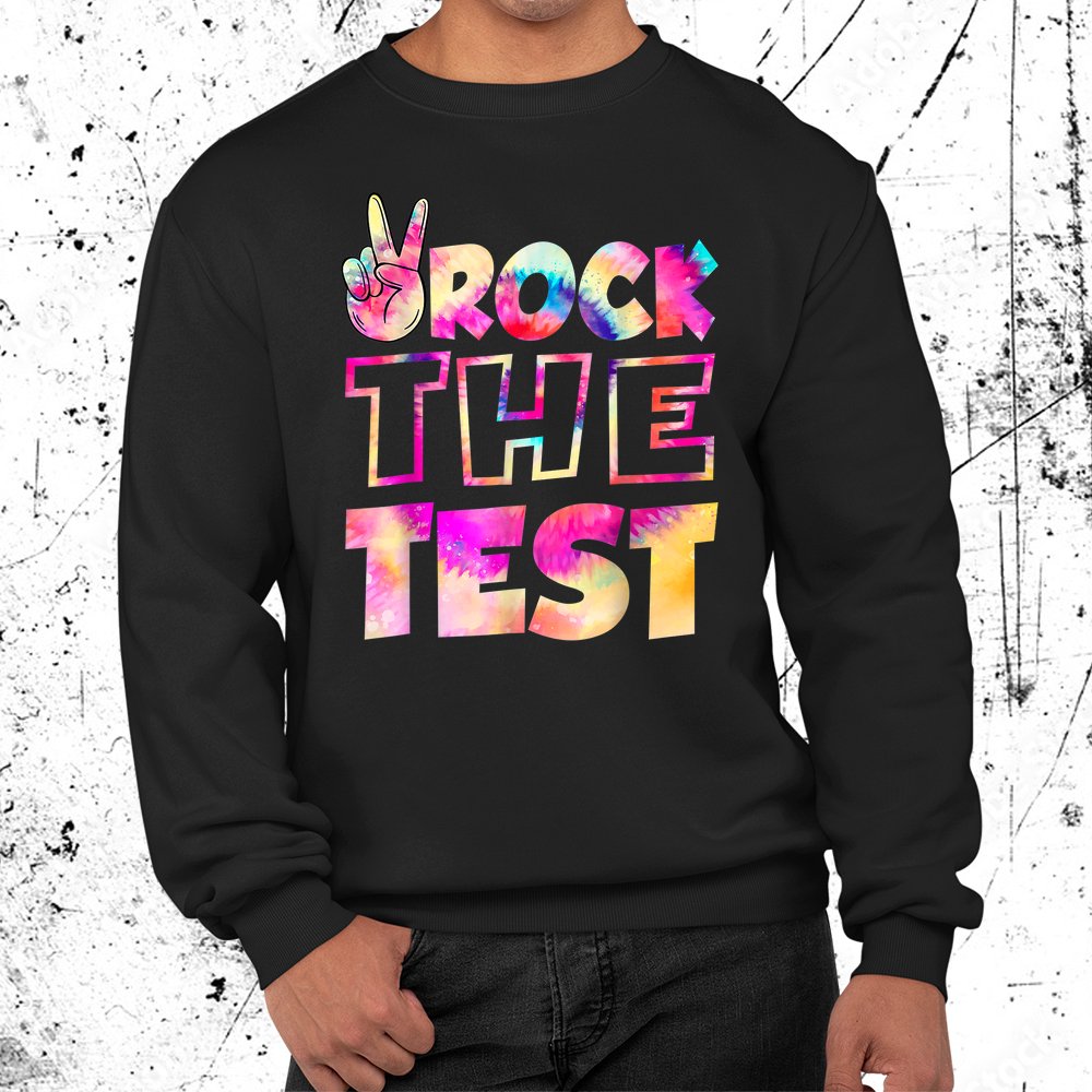 Peace Tie Dye Rock The Test Happy Testing Day Shirt
