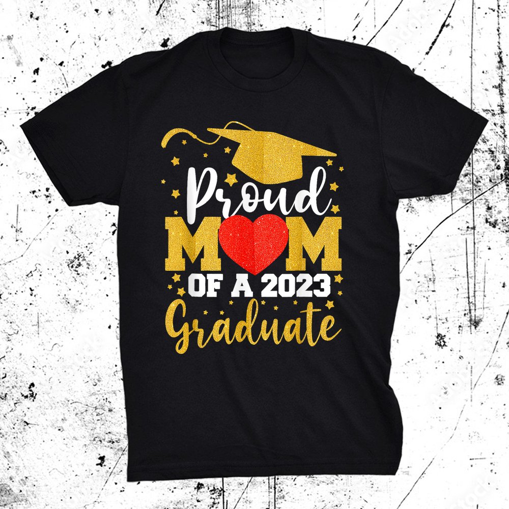 Proud Mom Of A 2023 Graduate Senior 2023 Shirt