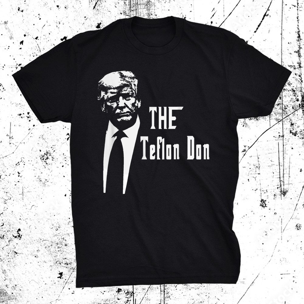 Teflon Don Trump Shirt