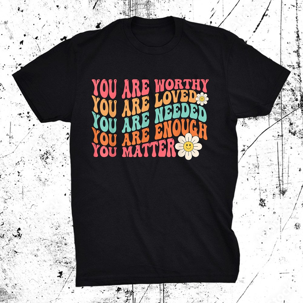 You Matter Kindness Be Kind Groovy Mental Health Awareness Shirt